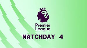 English Premier League Matchday 4 Preview