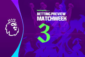 English premier League Matchday 3 Preview